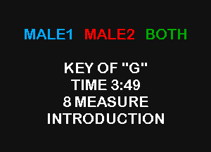 MALE'I

KEY OF G

TIME 3z49
8 MEASURE
INTRODUCTION