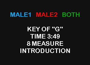 MALE'I

KEY OF G

TIME 3z49
8 MEASURE
INTRODUCTION