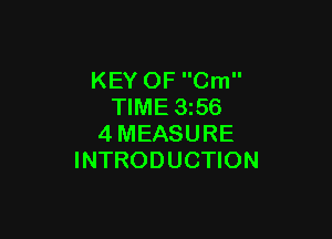 KEY OF Cm
TIME 3z56

4MEASURE
INTRODUCTION