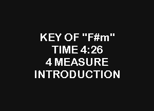 KEY OF Fiim
TIME4z26

4MEASURE
INTRODUCTION