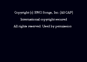 Copyright (0) EMS Songs, Inc (ASCAP)
hmmdorml copyright nocumd

All rights macrmd Used by pa-mnnwn