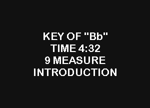 KEY OF Bb
TIME4z32

9 MEASURE
INTRODUCTION