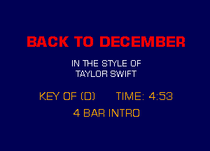 IN THE STYLE 0F
TAYLOR SWIFT

KEY OF (DJ TIME 458
4 BAR INTRO