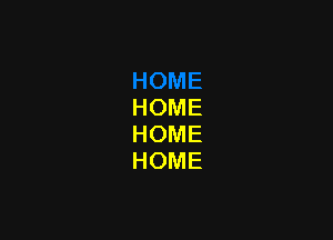 HOME
HOME
HOME