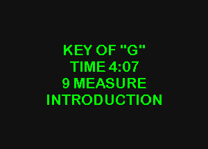 KEY OF G
TlME4z07

9 MEASURE
INTRODUCTION