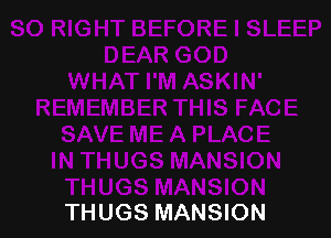 THUGS MANSION