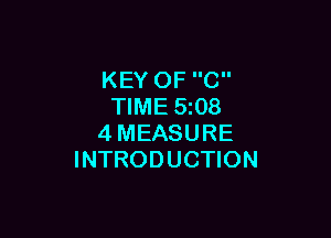 KEY OF C
TIME 5z08

4MEASURE
INTRODUCTION
