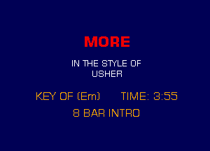 IN THE STYLE 0F
USHER

KEY OF EEmJ TIME 3155
8 BAR INTRO