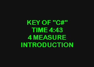 KEY OF Ci!
TIME 4 43

4MEASURE
INTRODUCTION