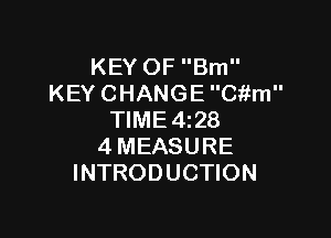 KEYOFBm
KEYCHANGEC m

NME4Q8
4MEASURE
INTRODUCHON