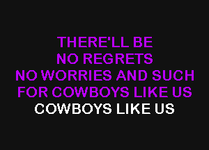 COWBOYS LIKE US