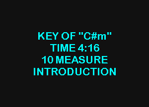 KEY OF Citm
TIME4i16

10 MEASURE
INTRODUCTION