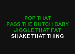 SHAKETHAT THING