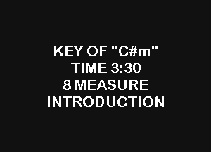 KEY OF C'kfm
TIME 3z30

8MEASURE
INTRODUCTION