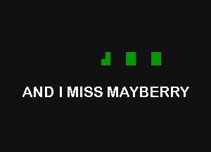 AND I MISS MAYBERRY