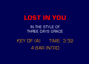 IN THE STYLE OF
THREE DAYS GRACE

KEY OF EA) TIME 352
4 BAR INTRO