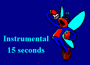 15 seconds

GD bx!
V? ...w
g6
Instrumental gxg
g