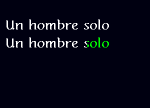 Un hombre solo
Un hombre solo