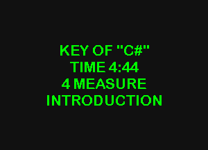 KEY OF Cf!
TIME 4244

4MEASURE
INTRODUCTION