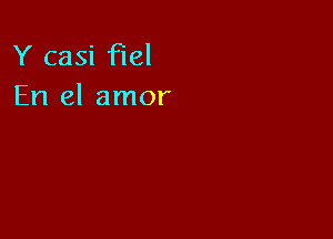 Y casi Flel

En el amor