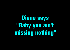 Well you know Diane

we ought to
run off to the city