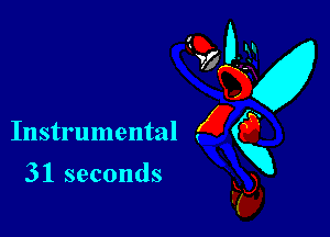 31 seconds

Instrumental g 0
K
F5),