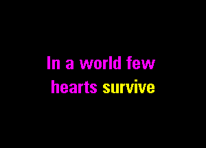 mawmmmw

hearts survive