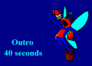 Outro
40 seconds

(23?