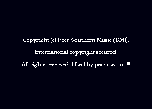 Copyright (0) Pen Southern Muaic (E31541)
hman'oxml copyright secured,

All rights marred. Used by perminion '