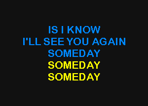 SOMEDAY
SOMEDAY