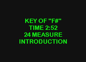 KEY OF Fit
TIME 252

24 MEASURE
INTRODUCTION