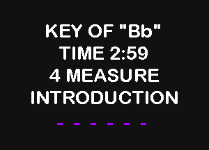 KEY OF Bb
TIME 2159

4 MEASURE
INTRODUCTION