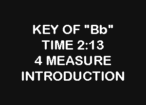 KEY OF Bb
TIME 21 3

4 MEASURE
INTRODUCTION