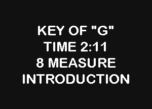 KEY OF G
TIME 21 1

8 MEASURE
INTRODUCTION