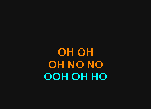 OH OH

OH NO NO
OOH OH HO