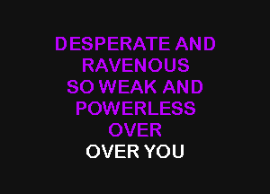 OVER YOU