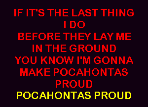 POCAHONTAS PROUD