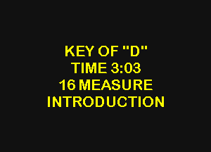 KEY 0F D
TIME 3203

16 MEASURE
INTRODUCTION