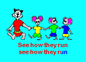 See how they run
see how they run