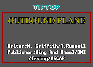 ?UD?G)D
OUTBOUND PLANE

HriterzH. Griffitth.Russell
PublisherzHing 9nd HheellBHI
lIrvinngSCHP