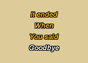 mm

mm
Goodbye