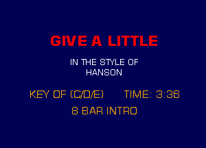 IN ME STYLE OF
HANSON

KEY OF (QUIEJ TlMEi 388
8 BAR INTRO