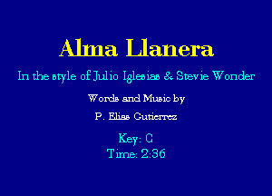 Alma Llanera

In the style of Julio Iglesiab 8 Stevie Wonder

Words and Music by
P. Elisa Gum

ICBYI C
TiIDBI 236