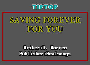 ?UD?GD

SAVING FOREVER
FOR YOU

HriterzD. Harren
PublisherzRealsongs