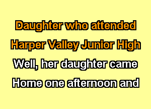 Daughterm attended
Hm

Will, EH? daughter (Ema