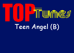 wamiifj

Teen Angel (B)