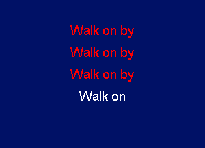 Walk on