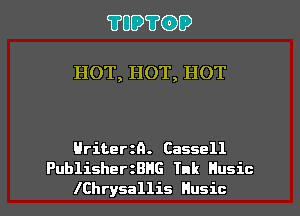 ?UD?(DD

HOT, HOT, HOT

Hriterzn. Cassell
PublisherzBHG Ink Husic

lChrysallis Music I