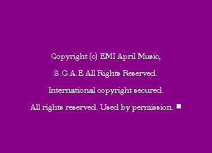 Copyright (c) EMI April Mubic,
S.G.A.E All Righta Reserved,
Inmarionsl copyright wcumd

All rights mea-md. Uaod by paminion '