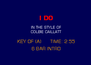 IN THE STYLE 0F
CULEIIE CAILLATT

KEY OF EA) TIME 255
ES BAR INTRO